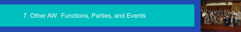 7. Other AW  Functions, Parties, and Events